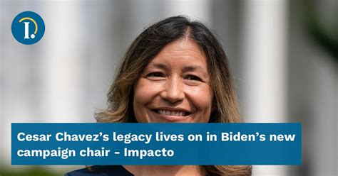Cesar Chavez's legacy lives on in Biden's new campaign chair